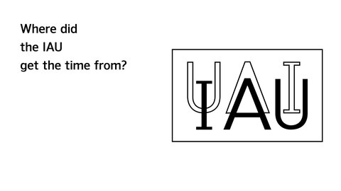 where did the IAU get the time from?